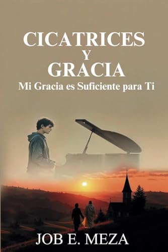 Cicatrices Y Gracia: Mi Gracia es Suficiente para Ti von Inkwill Publications