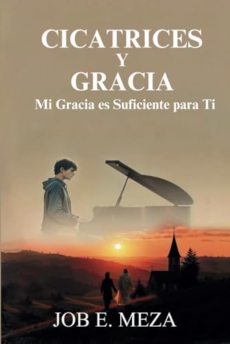 Cicatrices Y Gracia: Mi Gracia es Suficiente para Ti Cicatrices Y Gracia: Mi Gracia es Suficiente para Ti von Inkwill Publications