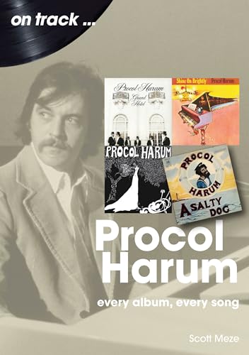 Procol Harum: Every Album, Every Song (On Track) von Sonicbond Publishing