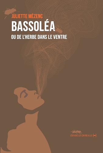 Bassoléa: ou de l'herbe dans le ventre von CONTRE ALLEE