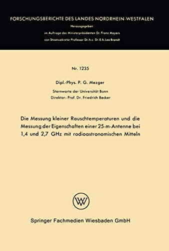 Die Messung kleiner Rauschtemperaturen und die Messung der Eigenschaften einer 25-m-Antenne bei 1,4 und 2,7 GHz mit radioastronomischen Mitteln ... des Landes Nordrhein-Westfalen, Band 1235) von VS Verlag für Sozialwissenschaften