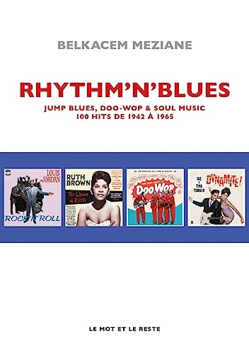 Rhythm'n' Blues - Jump Blues, Doo Wop & Soul Music _ 100 hit: Jump Blues, Doo Wop & Soul Music. 100 hits de 1942 à 1965 Rhythm'n' Blues - Jump Blues, Doo Wop & Soul Music _ 100 hit: Jump Blues, Doo Wop & Soul Music. 100 hits de 1942 à 1965 von MOT ET LE RESTE