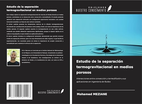 Estudio de la separación termogravitacional en medios porosos: Interacciones entre convección y termodifusión y sus aplicaciones en ingeniería de fluidos von Ediciones Nuestro Conocimiento