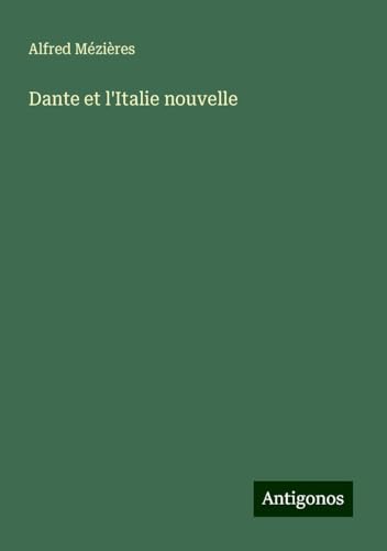Dante et l'Italie nouvelle von Antigonos Verlag