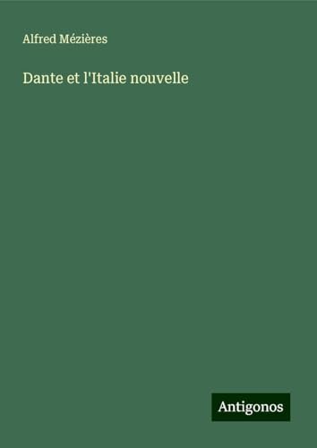 Dante et l'Italie nouvelle von Antigonos Verlag