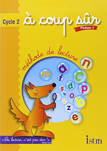 À coup sûr : Méthode de lecture, cycle 2 : CP, tome 1 (Fiches): Fichier 1 von ISTRA