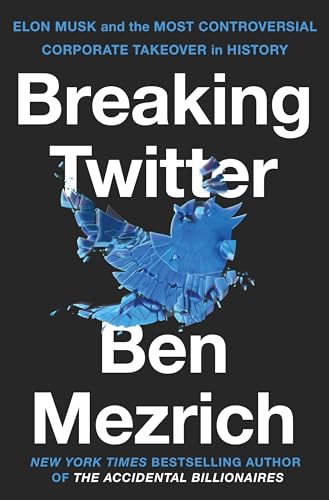 Breaking Twitter: Elon Musk and the Most Controversial Corporate Takeover in History von MACMILLAN