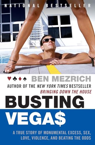 Busting Vegas: A True Story of Monumental Excess, Sex, Love, Violence, and Beating the Odds