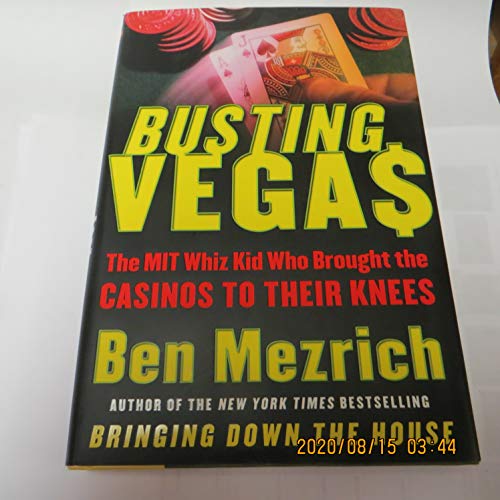 Busting Vegas: The MIT Whiz Kid Who Brought the Casinos to Their Knees Busting Vegas: The MIT Whiz Kid Who Brought the Casinos to Their Knees