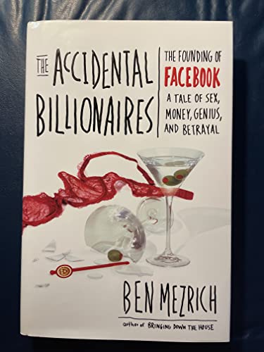 The Accidental Billionaires: The Founding of Facebook, a Tale of Sex, Money, Genius, and Betrayal