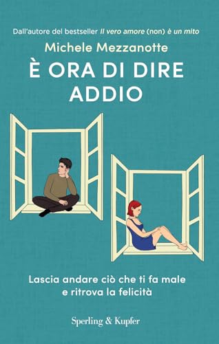 È ora di dire addio. Lascia andare ciò che ti fa male e ritrova la felicità (Original Tascabili Sperling) von Sperling & Kupfer