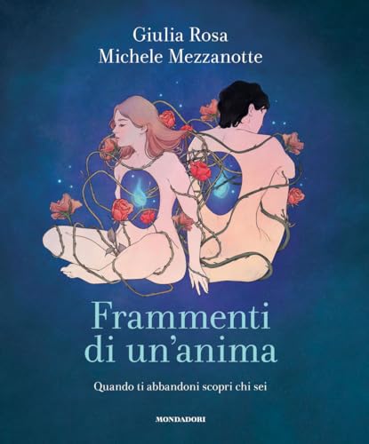 Frammenti di un'anima. Quando ti abbandoni scopri chi sei (Illustrati) von Mondadori Electa