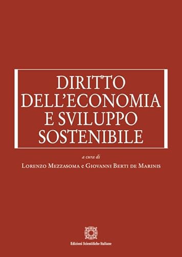 Diritto dell'economia e sviluppo sostenibile Diritto dell'economia e sviluppo sostenibile von Edizioni Scientifiche Italiane