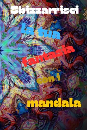 Sbizzarisciti con i mandala. von Independently published