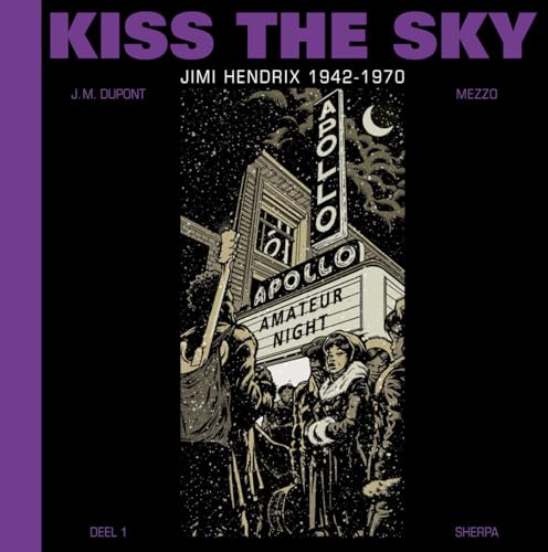 Kiss the sky: Jimi Hendrix 1942-1970 (Kiss the sky, 1) von Sherpa