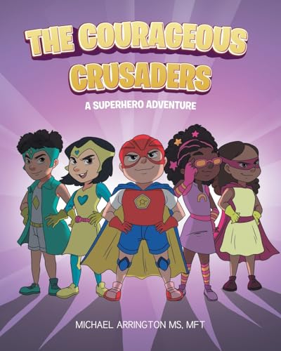 The Courageous Crusaders: A Superhero Adventure The Courageous Crusaders: A Superhero Adventure von Newman Springs