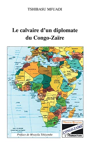 Le calvaire d'un diplomate du Congo-Zaïre von L'HARMATTAN