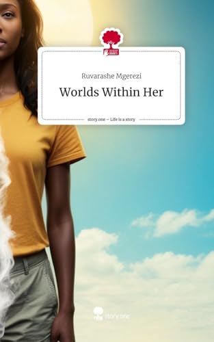 Worlds Within Her. Life is a Story - story.one von story.one publishing