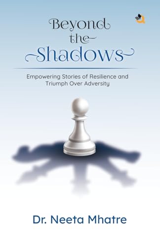 Beyond the Shadows: Empowering Stories of Resilience and Triumph Over Adversity Beyond the Shadows: Empowering Stories of Resilience and Triumph Over Adversity von Qurate Books Private Limited