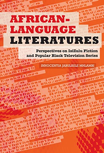 African-Language Literatures: Perspectives on Isizulu Fiction and Popular Black Television Series