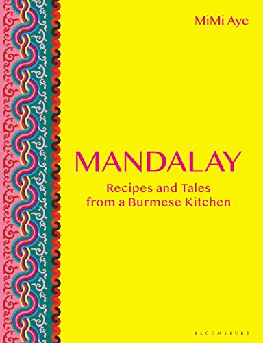 Mandalay: Recipes and Tales from a Burmese Kitchen von Bloomsbury