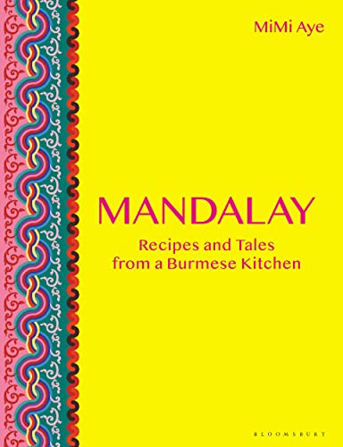 Mandalay: Recipes and Tales from a Burmese Kitchen