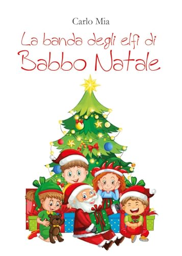 La banda degli elfi di Babbo Natale von Youcanprint