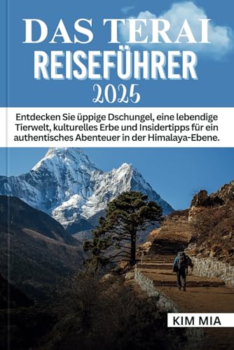 DAS TERAI REISEFÜHRER 2025: Entdecken Sie üppige Dschungel, eine lebendige Tierwelt, kulturelles Erbe und Insidertipps für ein authentisches Abenteuer in der Himalaya-Ebene. DAS TERAI REISEFÜHRER 2025: Entdecken Sie üppige Dschungel, eine lebendige Tierwelt, kulturelles Erbe und Insidertipps für ein authentisches Abenteuer in der Himalaya-Ebene. von Independently published