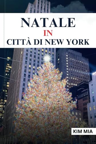 NATALE IN CITTÀ DI NEW YORK NATALE IN CITTÀ DI NEW YORK von Independently published