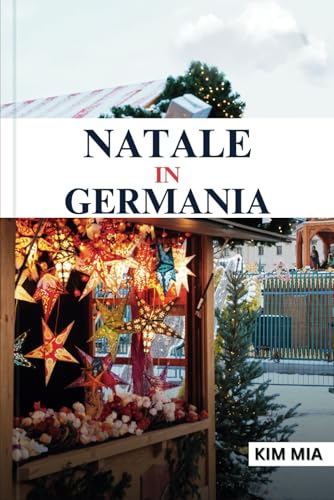 NATALE IN GERMANIA NATALE IN GERMANIA von Independently published