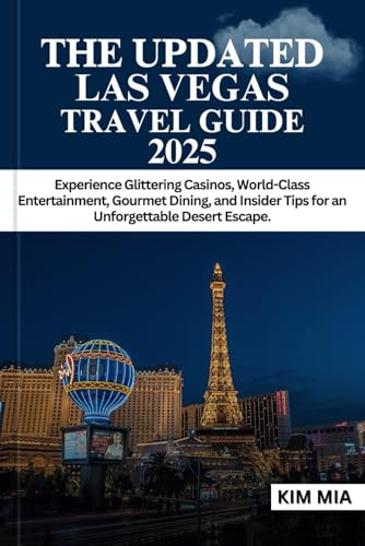 THE UPDATED LAS VEGAS TRAVEL GUIDE 2025: Experience Glittering Casinos, World-Class Entertainment, Gourmet Dining, and Insider Tips for an Unforgettable Desert Escape. THE UPDATED LAS VEGAS TRAVEL GUIDE 2025: Experience Glittering Casinos, World-Class Entertainment, Gourmet Dining, and Insider Tips for an Unforgettable Desert Escape. von Independently published