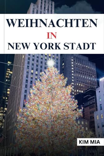 WEIHNACHTEN IN NEW YORK STADT WEIHNACHTEN IN NEW YORK STADT von Independently published