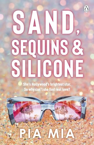 Sand, Sequins and Silicone: A juicy summer romance that delivers an inside peak into the world of Hollywood von Michael Joseph