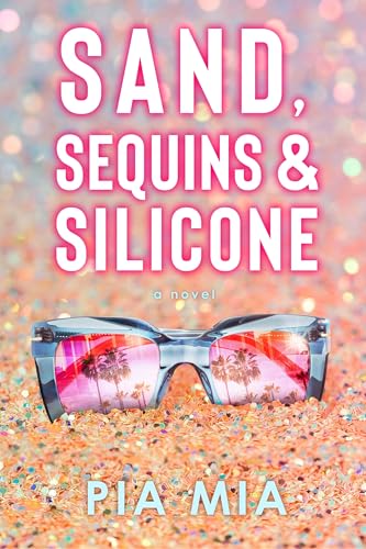 Sand, Sequins & Silicone: A Princess Novel