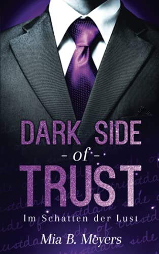 Dark side of trust: Im Schatten der Lust (Trust Reihe, Band 1) von CreateSpace Independent Publishing Platform