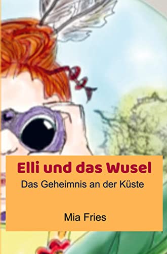 Elli und das Wusel: Das Geheimnis an der Küste