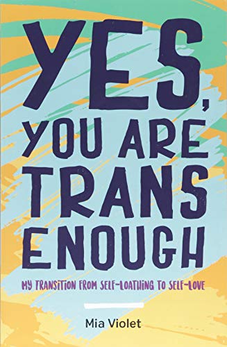 Yes, You Are Trans Enough: My Transition from Self-Loathing to Self-Love von Jessica Kingsley Publishers