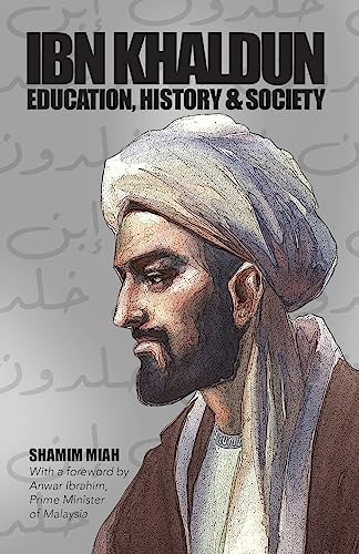 Ibn Khaldun: Education, History and Society von Beacon Books