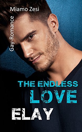 Elay: The endless love Elay: The endless love von Miamo Zesi