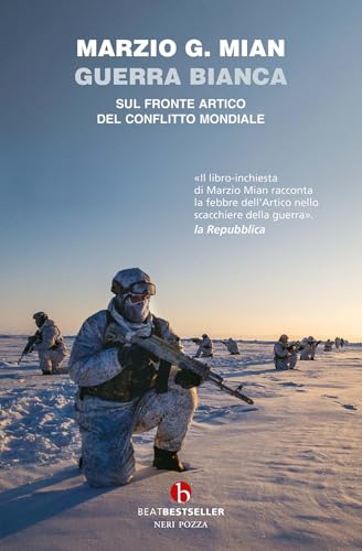 Guerra bianca. Sul fronte artico del conflitto mondiale (BEAT. Bestseller) von BEAT