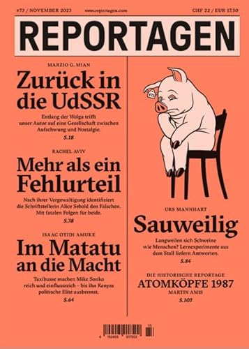 Reportagen #73: Das unabhängige Magazin für erzählte Gegenwart