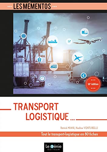 Transport Logistique: Tout le transport-logistique en 81 fiches