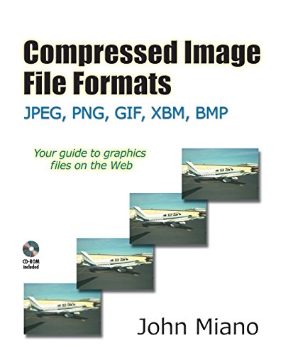 Compressed Image File Formats, w. CD-ROM: JPEG, PNG, GIF, XBM, BMP. Your Guide to Graphics Files on the Web (Siggraph Series) von Addison Wesley