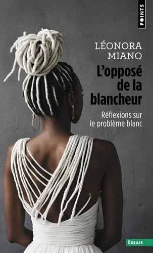 L'Opposé de la blancheur: Réflexions sur le problème blanc von POINTS