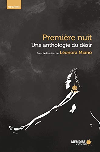 Première nuit - Une anthologie du désir Première nuit - Une anthologie du désir von MEMOIRE ENCRIER