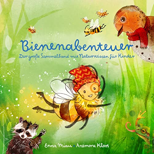 Bienenabenteuer: "Der große Sammelband mit Naturwissen für Kinder"
