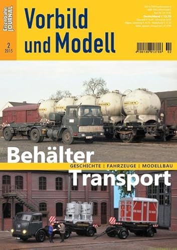 Behälter Transport - Geschichte, Fahrzeuge, Modellbau - Eisenbahn Journal - Vorbild und Modell 2-2015