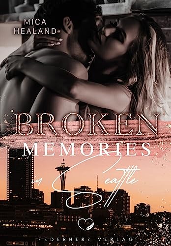 Broken Memories in Seattle: Liebesroman von NOVA MD