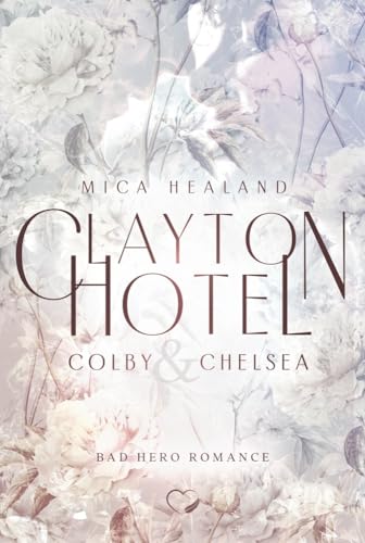 Clayton Hotel: Colby & Chelsea (Bad Hero Romance) (Claytons 3) von NOVA MD