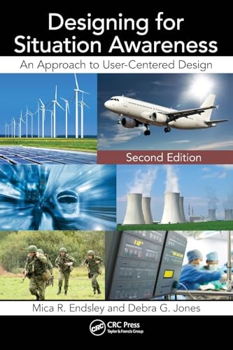 Designing for Situation Awareness: An Approach to User-Centered Design, Second Edition von CRC Press